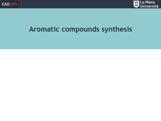Aromatic compounds synthesis (Activité 2.4)