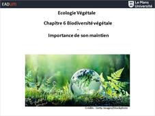 Écologie Végétale - Chapitre 6 : Biodiversité végétale  -  Importance de son maintien