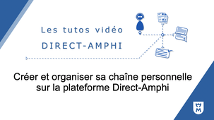 Créer et organiser sa chaîne personnelle sur Direct-Amphi