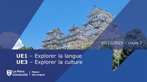 D.U. Japonais : langue et cultures - 2023.11.07 - Cours 7 - UE1 et UE3
