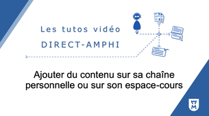 Ajouter du contenu sur sa chaîne personnelle ou sur son espace-cours UMTICE