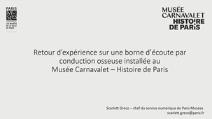 Retour d'expérience sur une borne d'écoute par conduction osseuse installée au Musée Carnavalet - Histoire de Paris par Scarlett GRECO