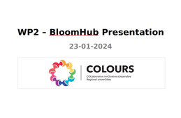 COLOURS WP2/7 kick-off meeting - Bloom hub presentation