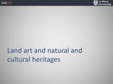 Land art and natural and cultural heritages