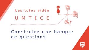 Construire une banque de questions sur UMTICE